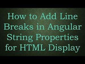 How to Add Line Breaks in Angular String Properties for HTML Display