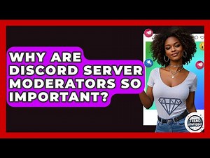 Why Are Discord Server Moderators So Important? - Trend Unwrapper