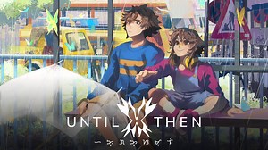 Until Then launches May 23 [Update: Delayed]