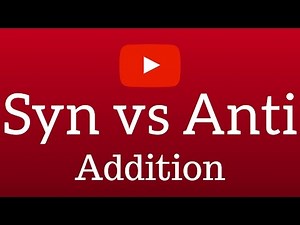 Syn vs Anti Addition Organic Chemistry