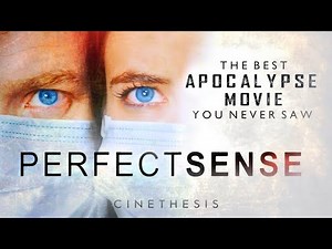 Perfect Sense — The BEST Apocalypse Movie You Never Saw | Cinethesis