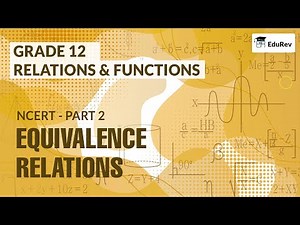 Detailed Video: Equivalence Class Video Lecture | Mathematics (Maths) Class 12 - JEE
