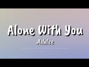 Ashlee - Alone With You