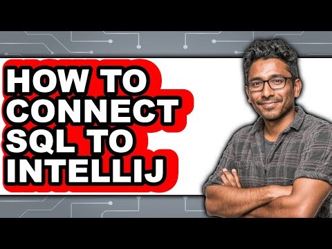 How to Connect Sql to Intellij - Easy Guide