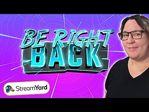 Make a Be Right Back Screen to work with Streamyard