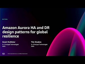 AWS re:Invent 2024 - Amazon Aurora HA and DR design patterns for global resilience (DAT304)