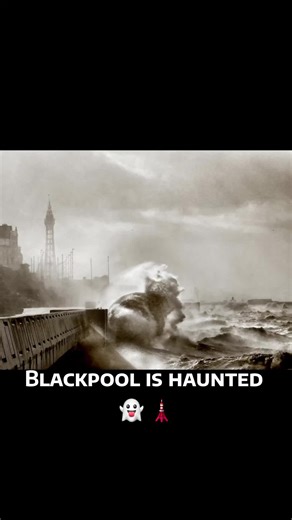 Exploring Blackpool's Haunted History and Ghost Sightings
