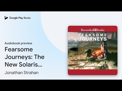 Fearsome Journeys: The New Solaris Book Of… by Jonathan Strahan · Audiobook preview