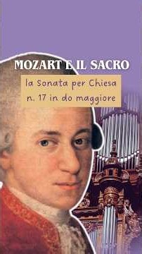 Mozart e il sacro: la Sonata per Chiesa no.17 in do maggiore #mozart #salisburgo #musicasacra