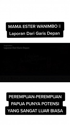 MAMA ESTER WANIMBO || Laporan Dari Garis Depan