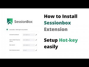 How to install Sessionbox Multi login extension and setup Hot-key or shortcut