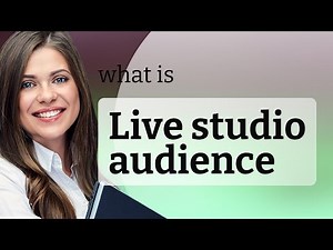 Understanding "Live Studio Audience"