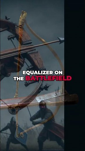 How the Crossbow Changed Medieval Warfare Forever