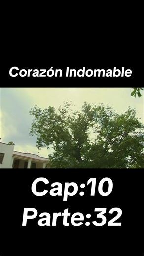 Corazón Indomable Episode 10 Highlights