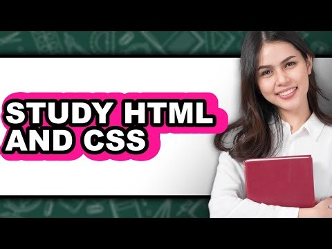 How to Study HTML and CSS - Full Guide