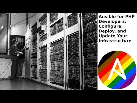 Ansible for PHP Developers: Configure, Deploy, and Update Your Server Infrastructure