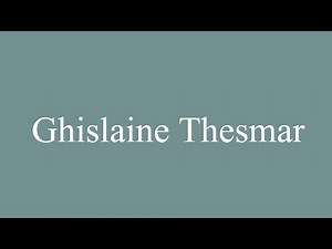 How to Pronounce ''Ghislaine Thesmar'' Correctly in French