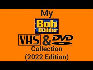 My Bob the Builder VHS/DVD Collection (2022 Edition)