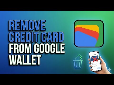 How to Remove a Credit Card From Google Wallet 2026 Guide