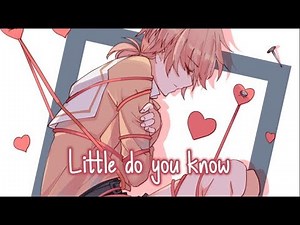 【Nightcore】→ Little Do You Know (cover) || Lyrics