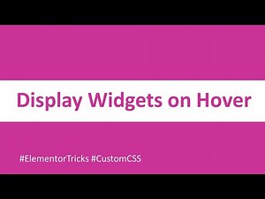 How to Display Widget on Hover | Elementor & Custom CSS Trick