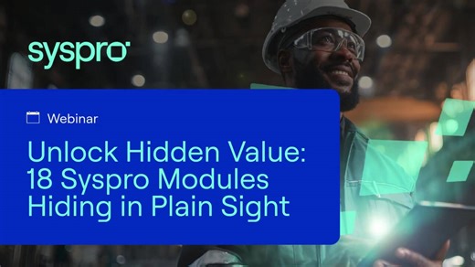 Unlock Hidden Value: 18 Syspro Modules Hiding in Plain Sight