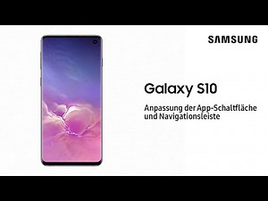 Galaxy S10: Anpassung der App-Schaltfläche und Navigationsleiste