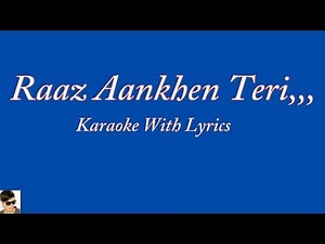 Raaz Aankhen Teri Karaoke With Lyrics,,