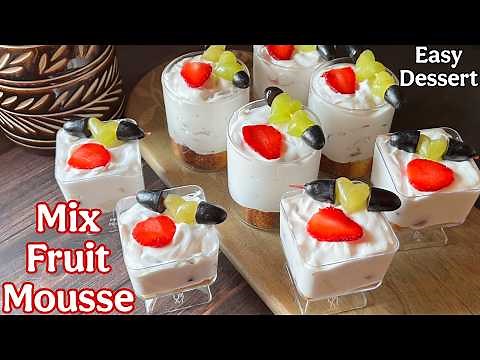 Mix Fruit Mousse | Easy Dessert Recipe | No Fire Quick And Easy Dessert Recipe For Party Functions