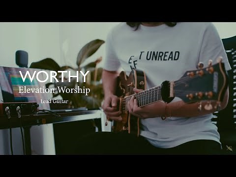 Worthy // Elevation Worship // Lead Guitar (David Viem)