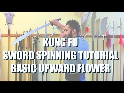 Kung Fu - Sword Spinning Tutorial - Basic Upward Flower