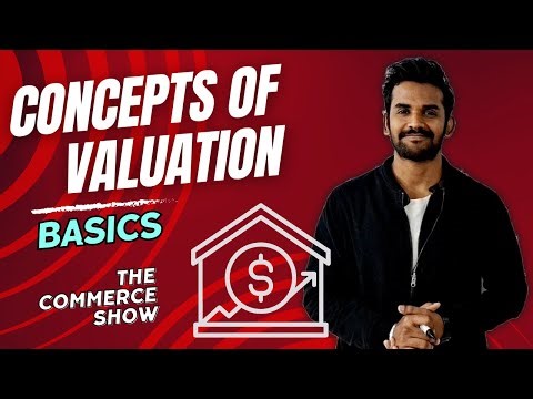 Concepts of Valuation | Meaning & Concept | The Commerce Show