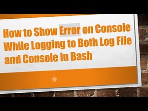 How to Show Error on Console While Logging to Both Log File and Console in Bash