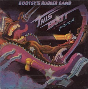 Bootsy's Rubber Band - This Boot Is Made For Fonk-n