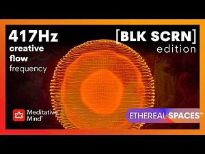 417Hz | WIPE OUT Negative Energy | SACRAL Chakra Unblock | BLACK SCREEN | ETHEREAL SPACES™