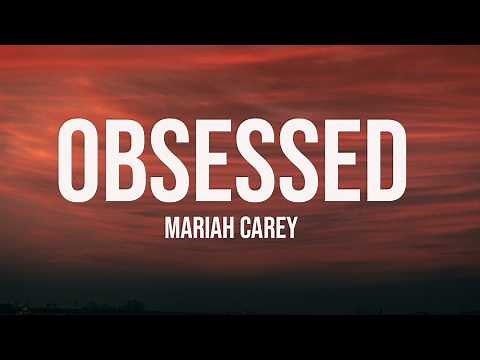 Mariah Carey - Obsessed (Lyrics)