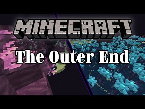 The Outer End - Overhaling the Minecraft End Dimension!