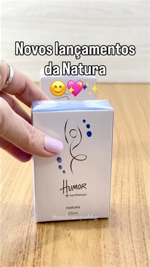 Novos Lançamentos da Natura Humor +Ânimo, +Vibrações e +Confiança