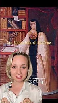 The Nun Who Became One of Mexico’s Greatest Minds: Sor Juana Inés de la Cruz