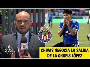 CHIVAS consigue la vía para salir de Chofis López y completar el fichaje de Ormeño | Futbol Picante