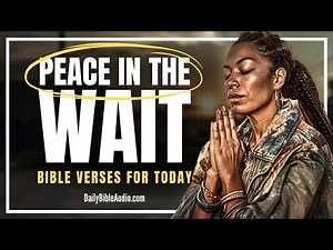 When Waiting Feels Heavy, Stay In God’s Word | Blessed Morning Bible Verses For Today