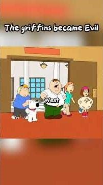 The griffins became Evil- Family Guy