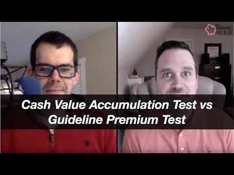Cash Value Accumulation Test vs Guideline Premium Test: Why Do Both Exist and When Do They Matter?