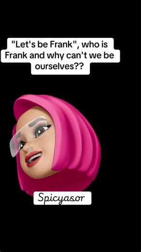 Understanding Frank: Why Can't We Be Ourselves?
