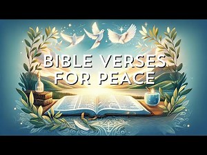 Bible Verses for Peace: Find Serenity in Scripture
