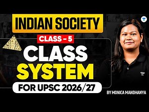 Class System Explained for Beginners | Indian Culture | Complete Indian Society | UPSC 2026-2027