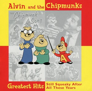 Alvin And The Chipmunks - Greatest Hits (Still Squeaky After All These Years)