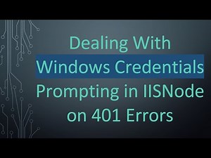 Dealing With Windows Credentials Prompting in IISNode on 401 Errors