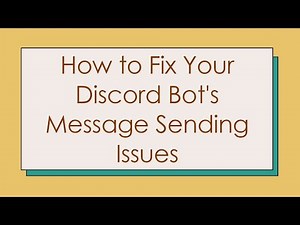 How to Fix Your Discord Bot's Message Sending Issues