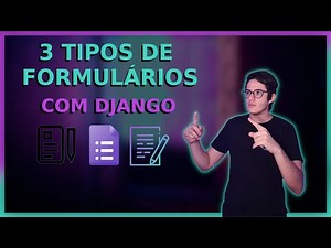 3 Tipos de formulários com DJANGO | Aula semanal #14